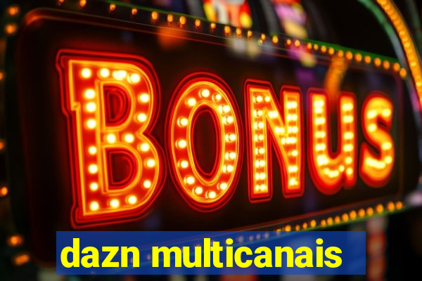 dazn multicanais